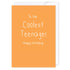 Coolest Teenager: NZ Made Greeting Card, Birthday, Children, New by Icandy Design Ltd