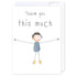 Thanks this much: NZ Made Greeting Card, Appreciation, Best sellers, by iCandy Publishing