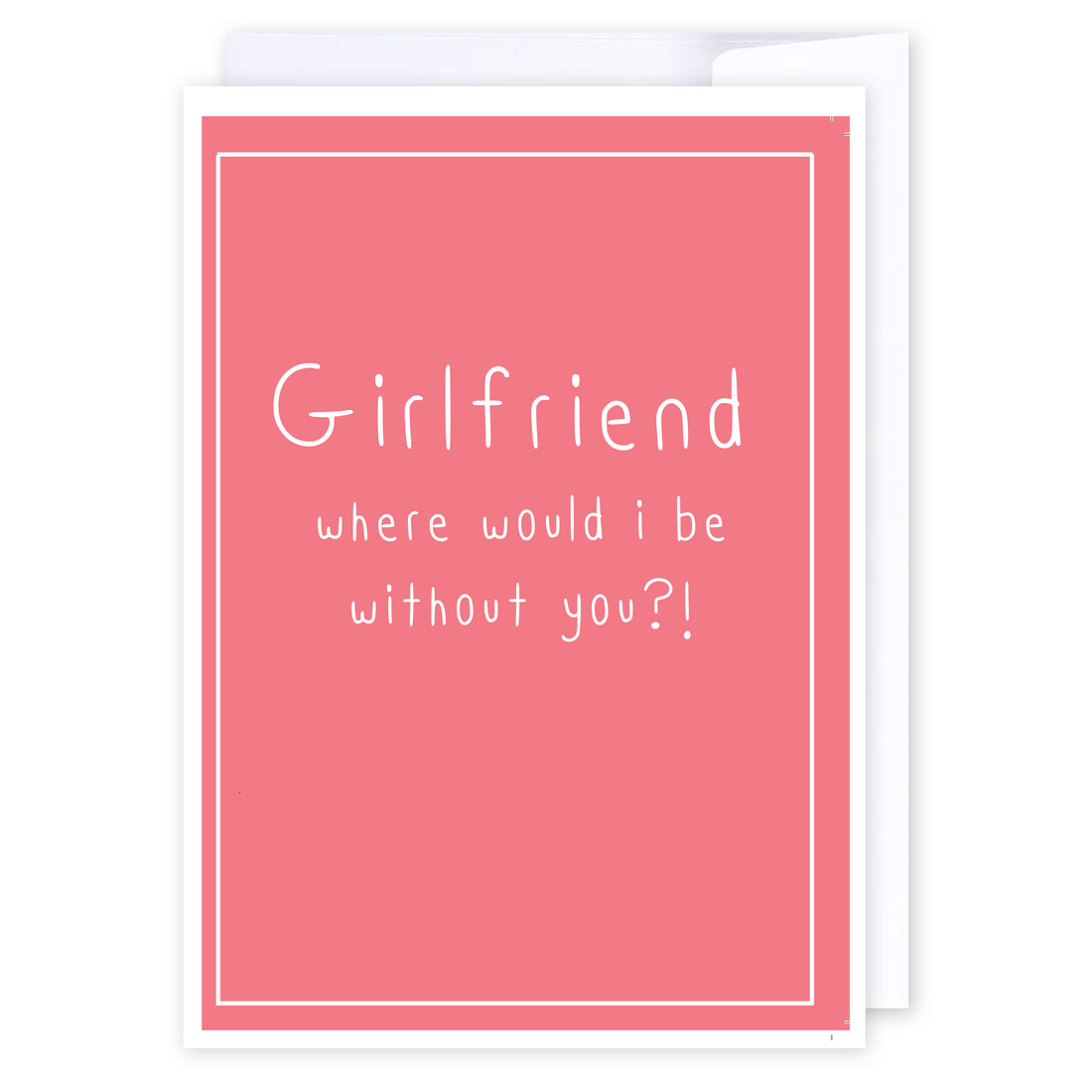 Where would I be girlfriend?: NZ Made Greeting Card, Friendship, , by Icandy Design Ltd