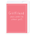 Where would I be girlfriend?: NZ Made Greeting Card, Friendship, , by Icandy Design Ltd
